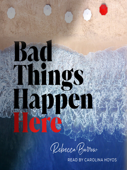 Title details for Bad Things Happen Here by Rebecca Barrow - Available